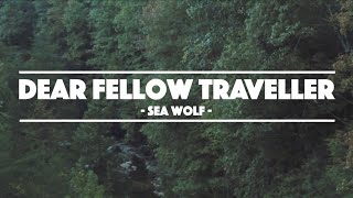 Dear Fellow Traveller - Sea Wolf (Lyric Video)