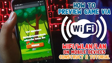 HOW TO PREVIEW GAME ON WIFI/WLAN FROM MOBILE DEVICE CONSTRUCT 2 TUTORIAL