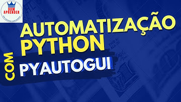 Automação de tarefas Python com Pyautogui