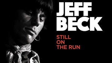JEFF BECK - Still on the Run 2018 (official documentary)