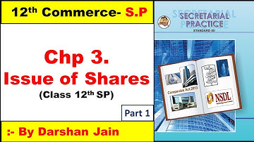 12 SP CHAPTER 3 | SYJC SP CHAPTER 3 | ISSUE OF SHARES | PART 1| BY DARSHAN JAIN