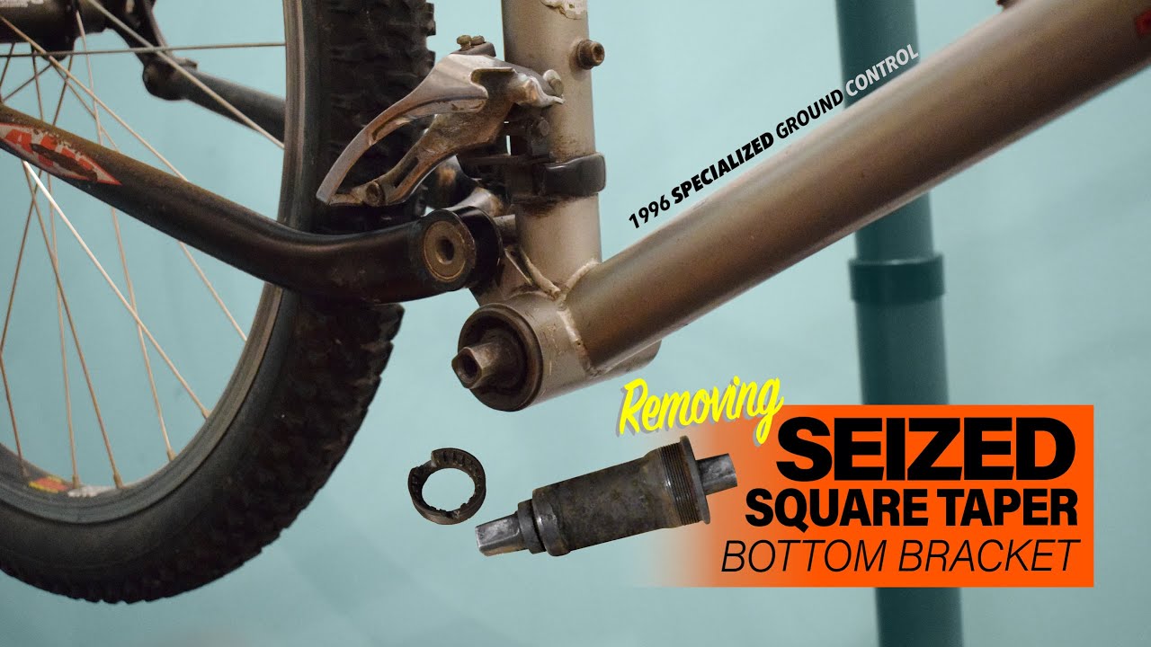 Removing A Very Stuck Bottom Bracket (Square Taper) - Youtube