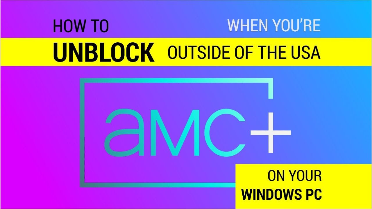How to Watch AMC+ Outside the US on Windows video thumbnail