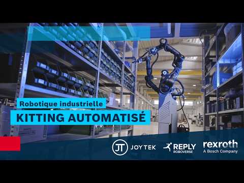 [FR] Bosch Rexroth, Roboverse Reply et Joytek : la robotique industrielle pour le kitting automatisé