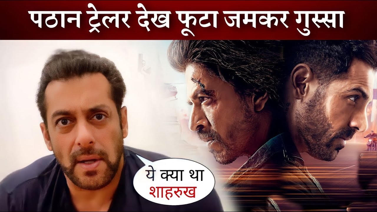 Salman Khan Fans Get Angry after Seeing SRK Pathan Trailer without ...