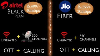 Airtel Black 699 Plan Details vs Jio Fiber 599 😍 | Airtel Fiber 40mbps vs Jio Fiber 30mbps | Hindi