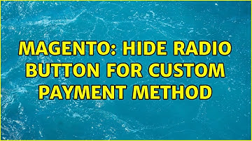 Magento: Hide Radio button for custom payment method (2 Solutions!!)