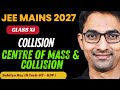 Collision || Centre of Mass and Collision-6 || Chapter 11|| Class XI |Sahitya Roy (B .Tech-IIT)