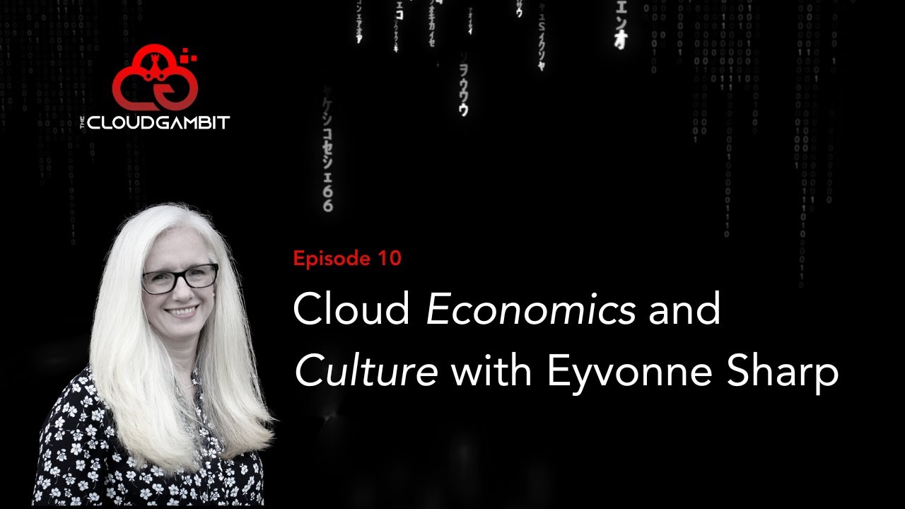 Cloud Economics and Culture with Eyvonne Sharp