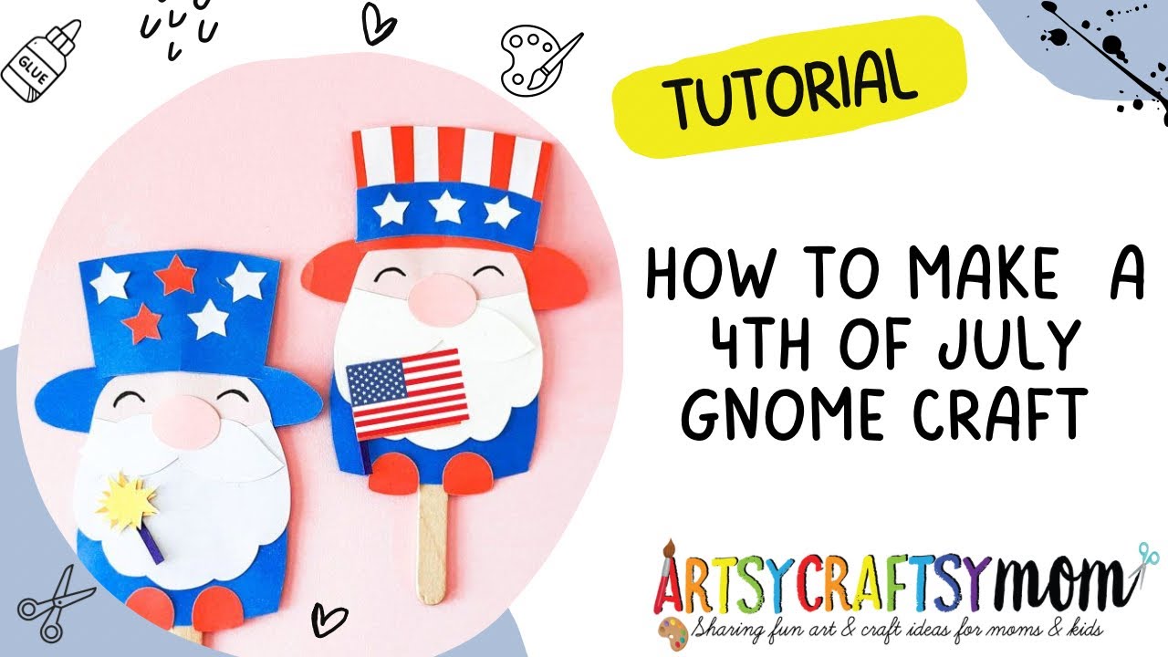 How to make  4th July Gnome Craft | Gnome Craft | America Day Crafts | ArtsyCraftsyMom | Papercrafts