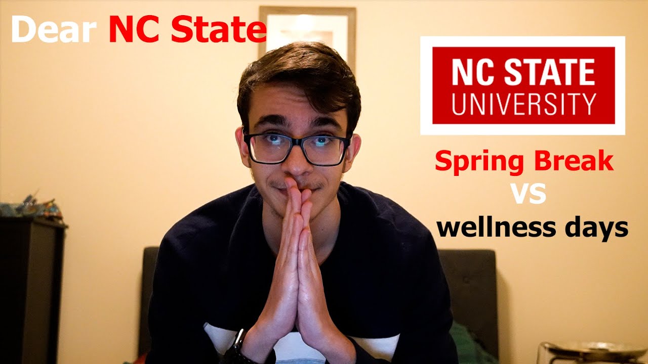 Dear NCSU Spring Break vs Wellness Days YouTube