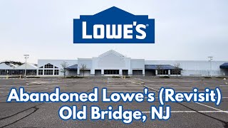 Revisit of the Abandoned Lowes in Old Bridge, NJ