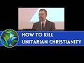 Comment tuer le christianisme unitarien  par le dr dale tuggy