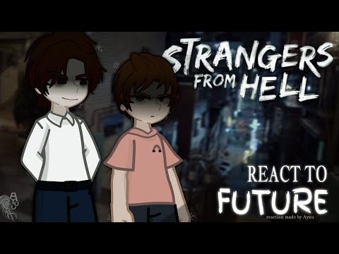 ★ | PAST STRANGERS FROM HELL REACT TO FUTURE | 1/1 — 2X SPEED