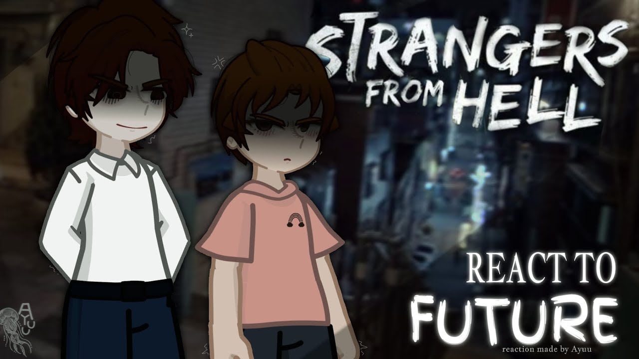 ★ | PAST STRANGERS FROM HELL REACT TO FUTURE | 1/1 — 2X SPEED