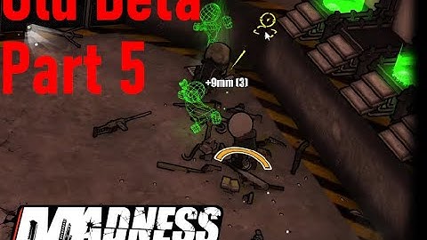 Old Beta Part 5 (Madness: Project Nexus 2)