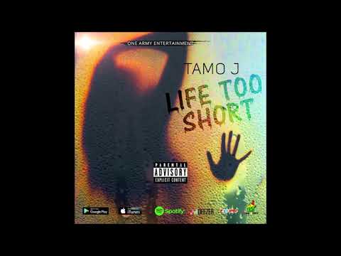 TAMO J - LIFE TOO SHORT (OFFICIAL AUDIO) [RADIO] | #LifeTooShort 