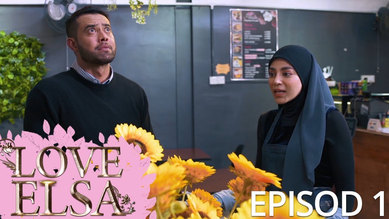 Episod Penuh Love Elsa Ep1 Episod Penuh Love Elsa Ep1