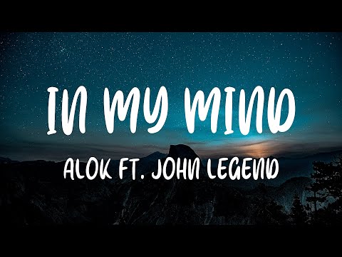 Alok ft. John Legend - In My Mind (Lyrics)