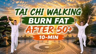 10-Min Tai Chi Walking | Burn Belly Fat, Relieve Back Pain & Improve Balance After 50
