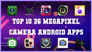Top 10 36 Megapixel Camera Android App | Review screenshot 1