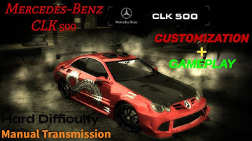 NFS Most Wanted 2005 | CLK 500 | Customization & Gameplay | Hard Difficulty | Manual Transmission
