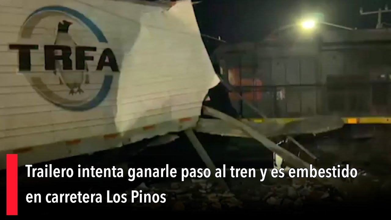 Trailero intenta ganarle paso al tren y es embestido en carretera Los ...