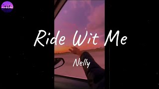 Nelly - Ride Wit Me (Lyric Video)