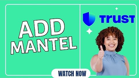 How to Add Mantle (MNT) to Trust Wallet 2025?