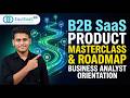 B2B SaaS Product Masterclass & Roadmap | Business Analyst Orientation | EquiSaaS BD