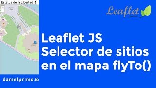 Crea un selector de lugares para un mapa con LeafletJS y flyTo()