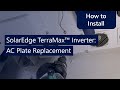 SolarEdge TerraMax™ Inverter: AC Plate Replacement
