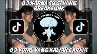 Dj Karna Su Sayang Breakfunk  Sa Trakan Berpindah Karna Su Sayang Viral Tiktok Terbaru 2024