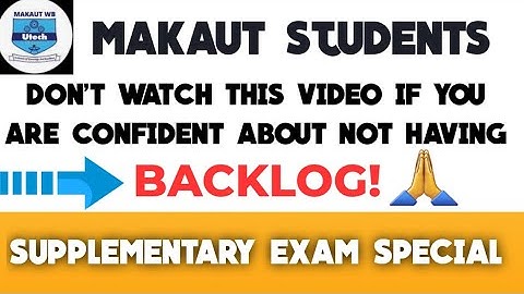 MAKAUT SEPARATE SUPPLEMENTARY EXAM | SPECIAL SUPPLY | BACKLOG CLEARANCE , KNOW HOW? ODD SEM EXAM2022