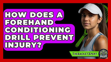 How Does A Forehand Conditioning Drill Prevent Injury? - The Racket Xpert