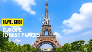 10 Best Places to visit in Europe