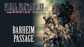 FFXII: The Zodiac Age OST Barheim Passage