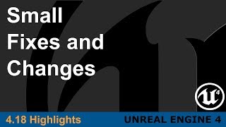Unreal Engine 4.18 - Small Fixes and Changes #2 @MathewWadsteinTutorials