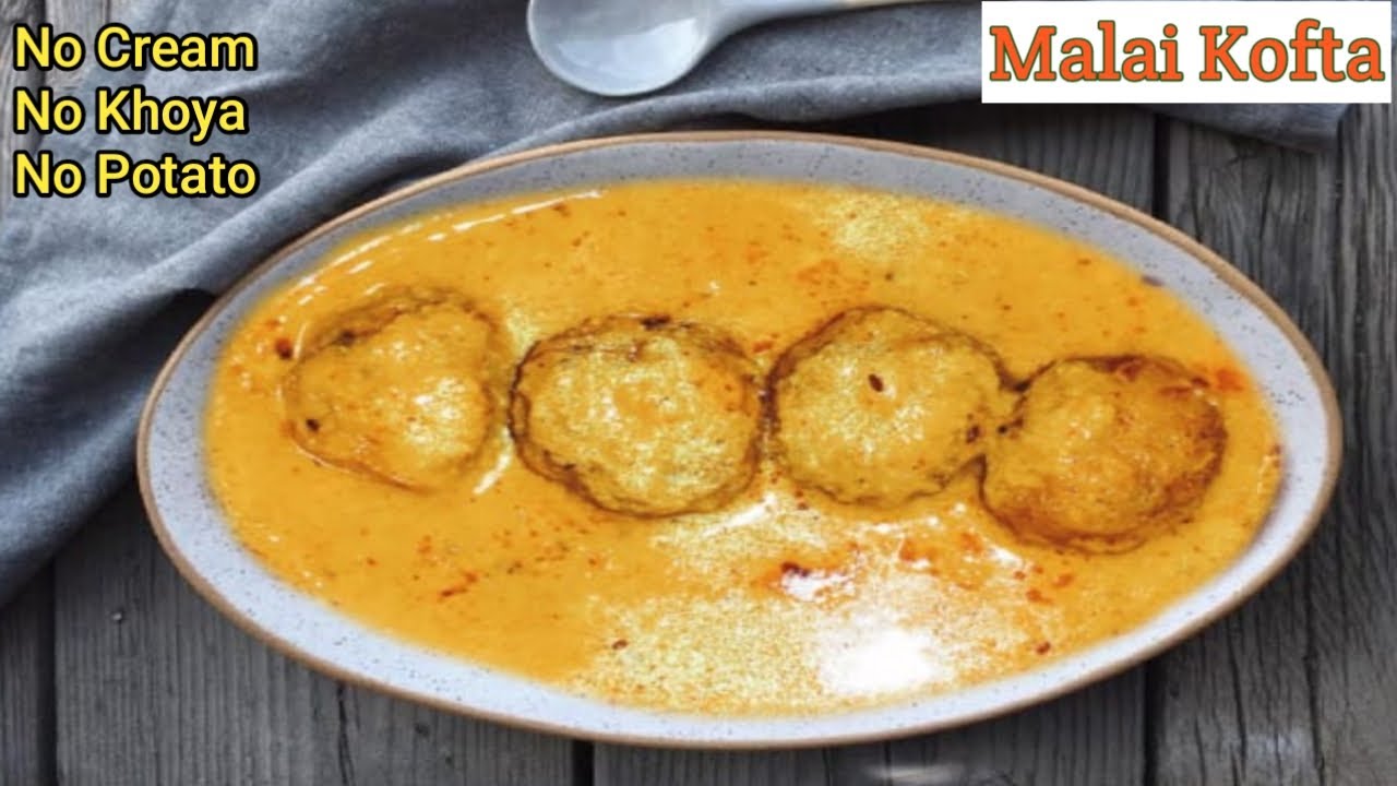 Malai Kofta Very Easy and Tasty Recipe With Tips In Hindi YouTube