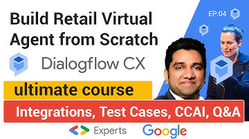 Dialogflow CX - Integrations, Test Cases, CCAI - Build a retail virtual agent from scratch