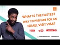 What Is the Fastest Way to Prepare for an Israel Visit Visa Application?