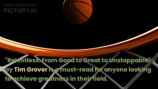 "Relentless: From Good to Great to Unstoppable" by Tim Grover - Summary and Key Takeaways