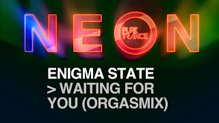 Enigma State - Waiting For You (Orgasmix)