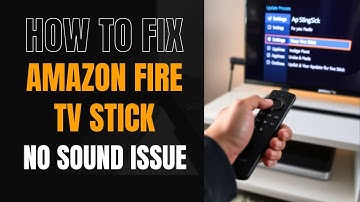 How to Fix Amazon Fire TV Stick No sound issue
