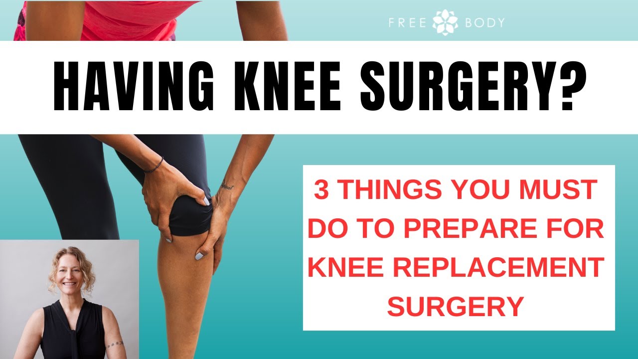 3 Things you MUST do to prepare for a successful knee replacement ...