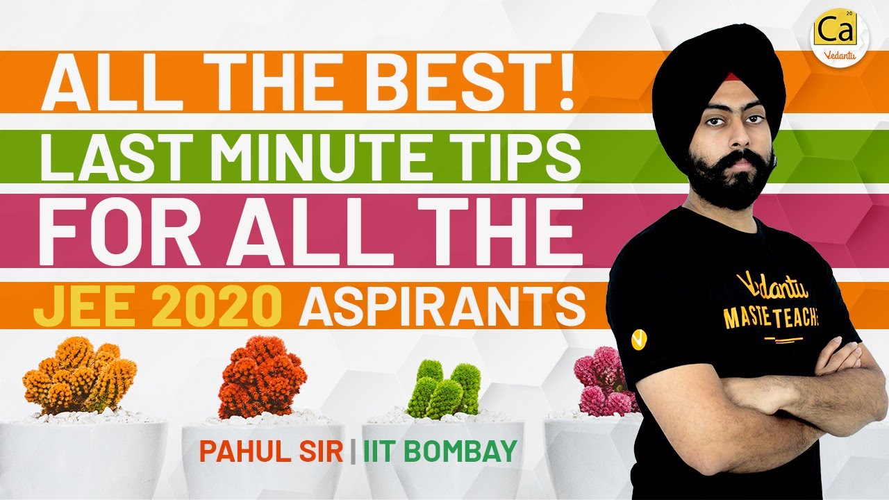All The Best! Last Minute Tips For All The JEE 2020 Aspirants | Pahul ...