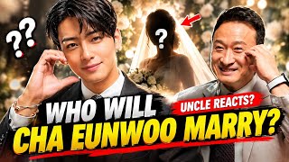 This is Cha Eunwoo's uncle's response about the woman Cha Eunwoo married, fans were shocked