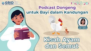 Serial Podcast Dongeng untuk Bayi dalam Kandungan: Kisah Ayam dan Semut