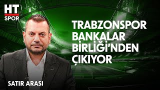 Trabzonspor, Bankalar Birliği'ne 2.7 Milyar TL Ödeme Gerçekleştirdi - Satır Arası