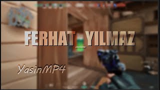 Ferhat Yılmaz Valorant Edit